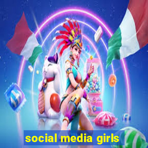 social media girls